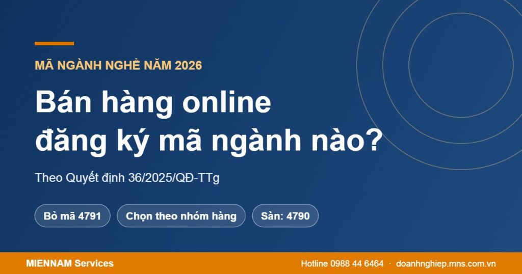 Bán hàng online đăng ký mã ngành nào năm 2026 khi không còn mã 4791?