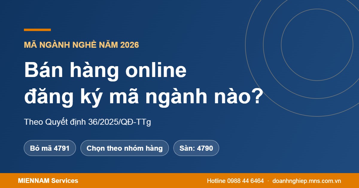 Bán hàng online đăng ký mã ngành nào năm 2026 khi không còn mã 4791?
