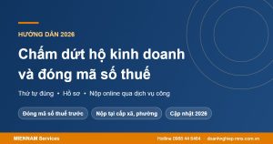 Thủ tục chấm dứt hộ kinh doanh và đóng mã số thuế 2026