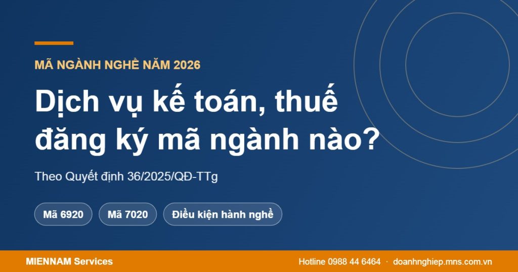 Mở dịch vụ kế toán, tư vấn thuế đăng ký mã ngành nào năm 2026?
