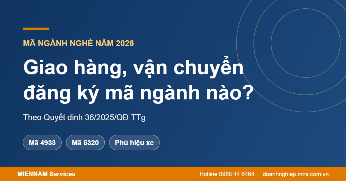 Kinh doanh giao hàng, vận chuyển đăng ký mã ngành nào năm 2026?