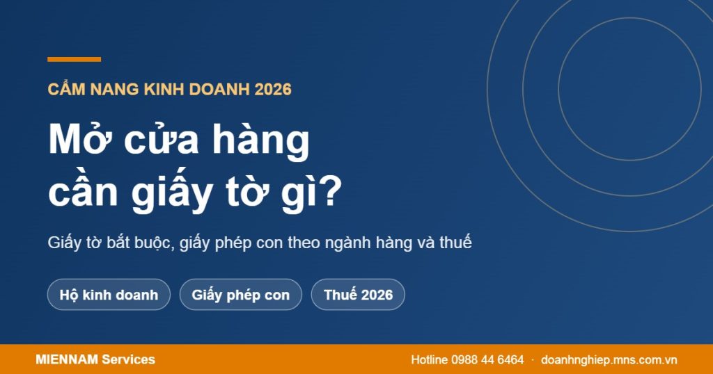 Mở cửa hàng cần giấy tờ gì 2026