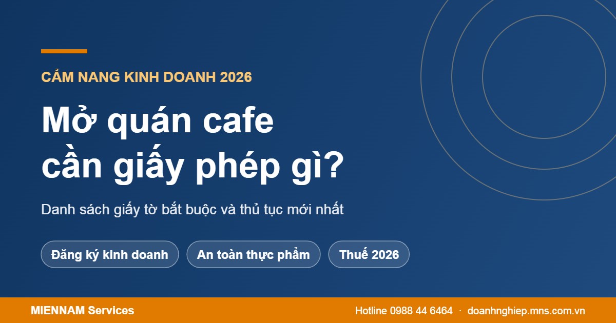 Mở quán cafe cần giấy phép gì 2026