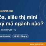 Mở tạp hóa, siêu thị mini đăng ký mã ngành nào năm 2026?