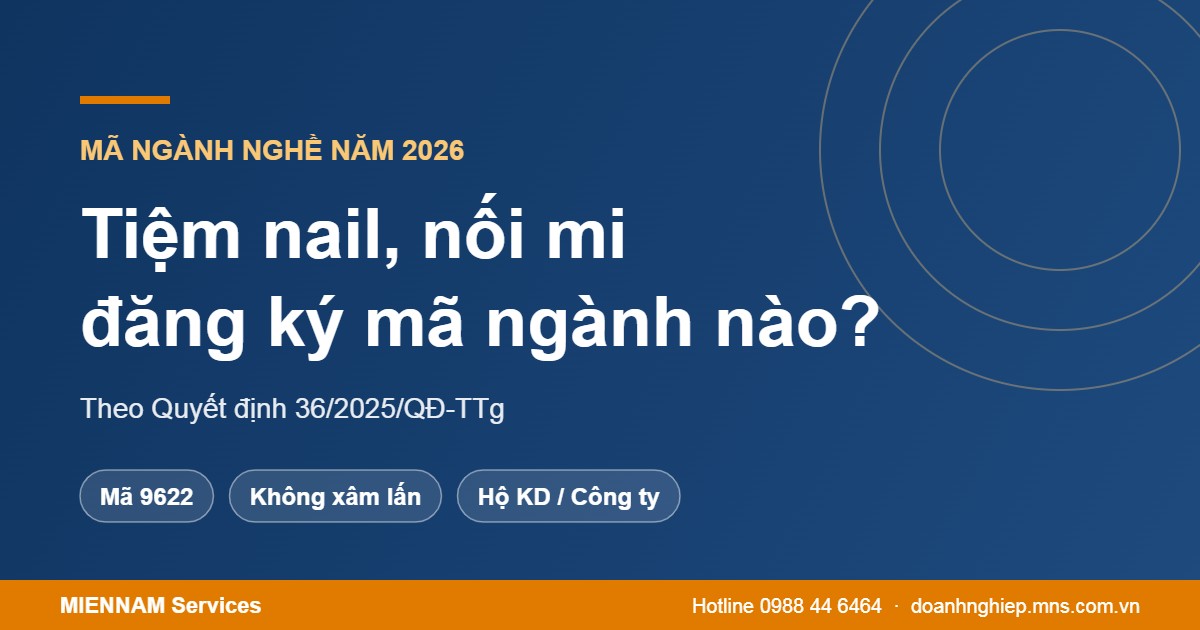 Mở tiệm nail, nối mi đăng ký mã ngành nào năm 2026?