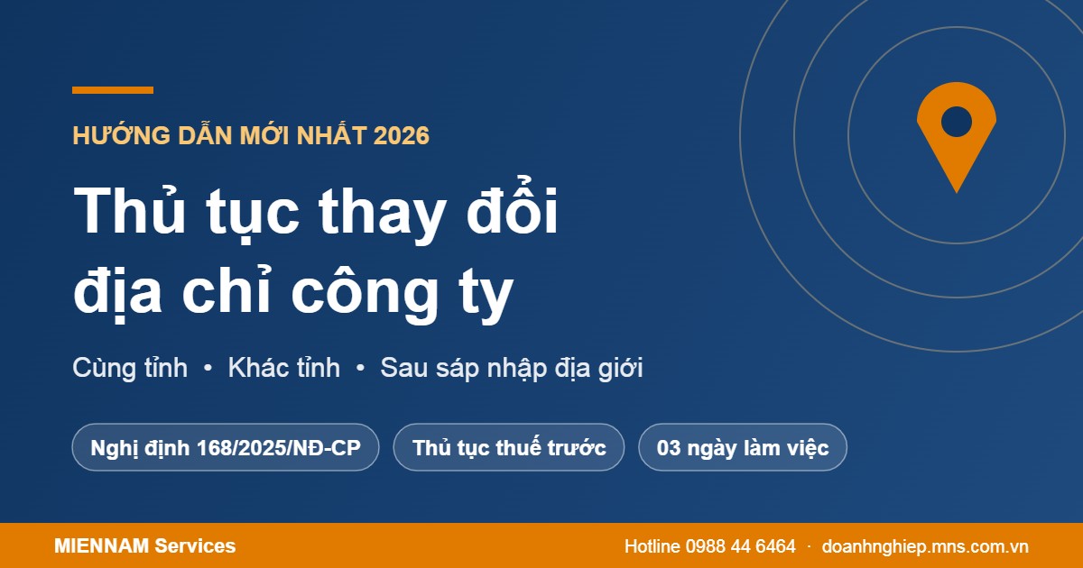 Thủ tục thay đổi địa chỉ công ty 2026: cùng tỉnh, khác tỉnh, sau sáp nhập