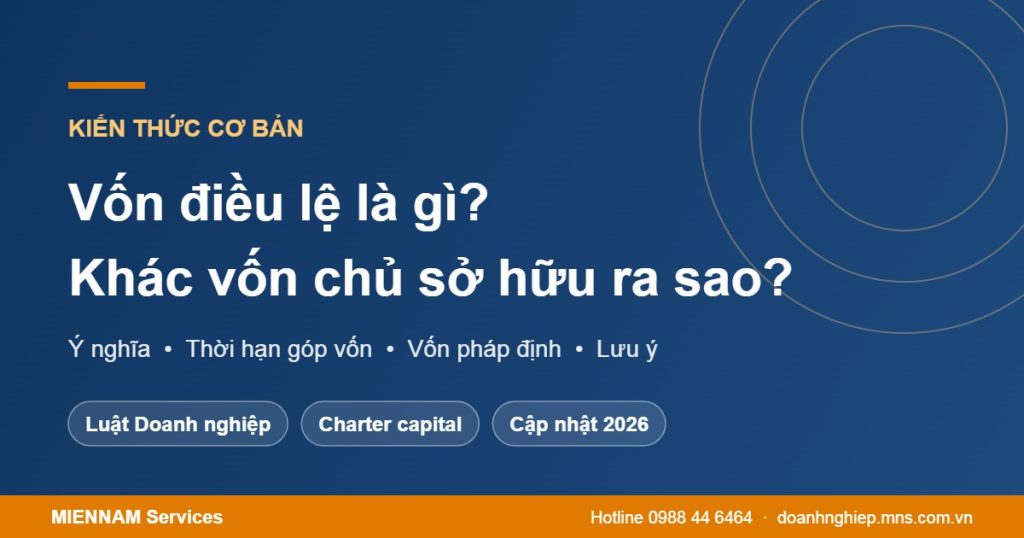 Vốn điều lệ là gì và khác vốn chủ sở hữu thế nào